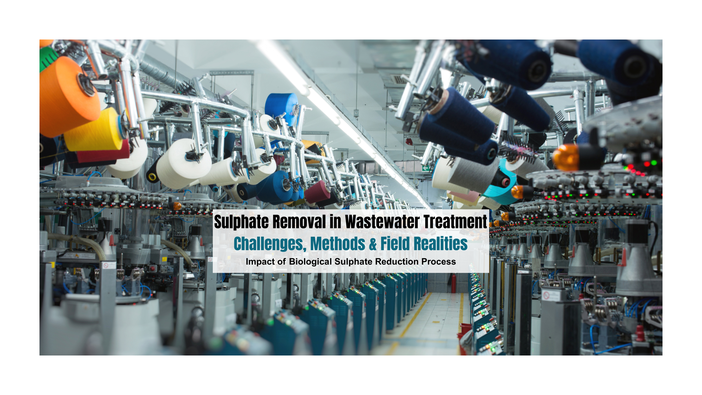 Sulphate Removal in Wastewater Treatment Challenges, Methods & Field Realities
