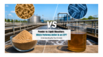Powder vs Liquid Bioculture: Which Performs Better in an STP?